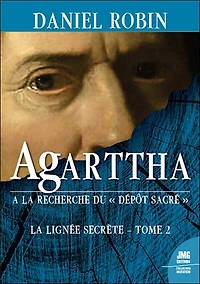Agarttha : à la recherche du dépôt sacré: à la recherche du dépôt sacré