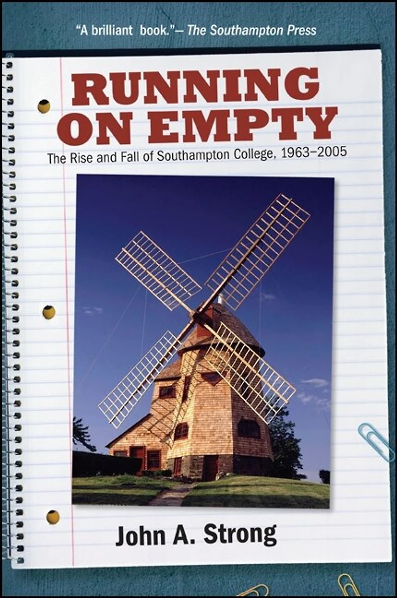 Running on Empty: The Rise and Fall of Southampton College, 1963–2005