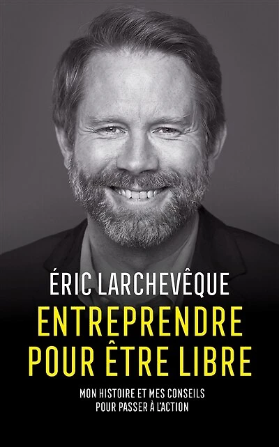 Entreprendre pour être libre: Mon histoire et mes conseils pour passer à l'action
