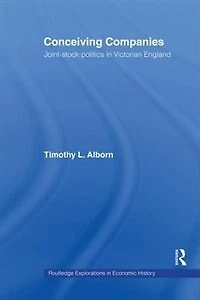 Conceiving Companies: Joint Stock Politics Victorian England