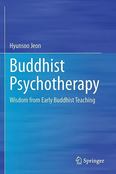 Buddhist Psychotherapy: Wisdom From Early Buddhist Teaching