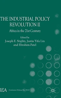 the Industrial Policy Revolution II: Africa Twenty-first Century