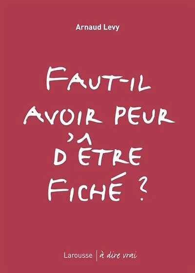 Faut-il avoir peur d'être fiché ?