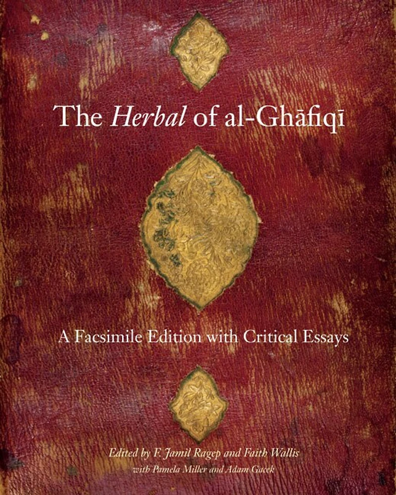 The Herbal of al-Ghafiqi: A Facsimile Edition with Critical Essays