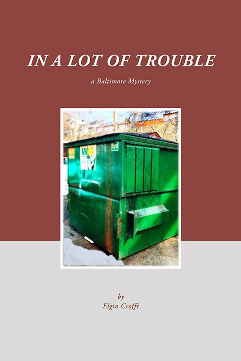 In a Lot of Trouble: A Baltimore Mystery