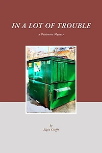 In a Lot of Trouble: A Baltimore Mystery