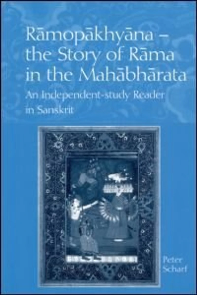 Ramopakhyana - the Story of Rama Mahabharata: A Sanskrit Independent-Study Reader