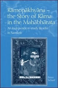 Ramopakhyana - the Story of Rama Mahabharata: A Sanskrit Independent-Study Reader