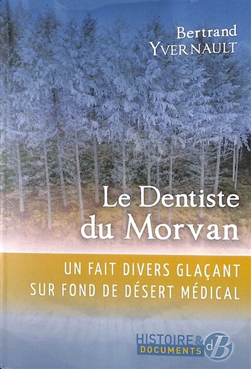 Le dentiste du Morvan: un fait divers glaçant sur fond de désert médical