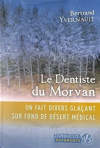 Le dentiste du Morvan: un fait divers glaçant sur fond de désert médical