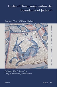 Earliest Christianity within the Boundaries of Judaism: Essays in Honor of Bruce Chilton
