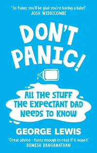 DON'T PANIC!: All the Stuff Expectant Dad Needs to Know
