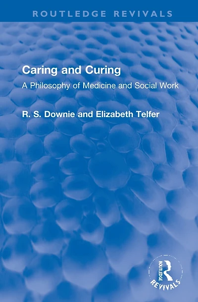 Caring and Curing: A Philosophy of Medicine Social Work