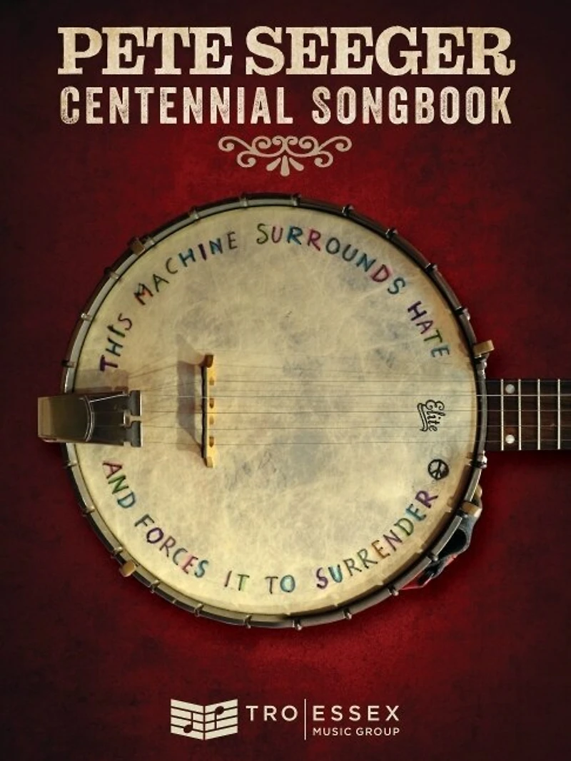 Pete Seeger Centennial Songbook: Melody Line, Lyrics And Chord Symbols