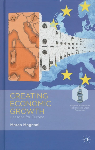 Creating Economic Growth: Lessons for Europe