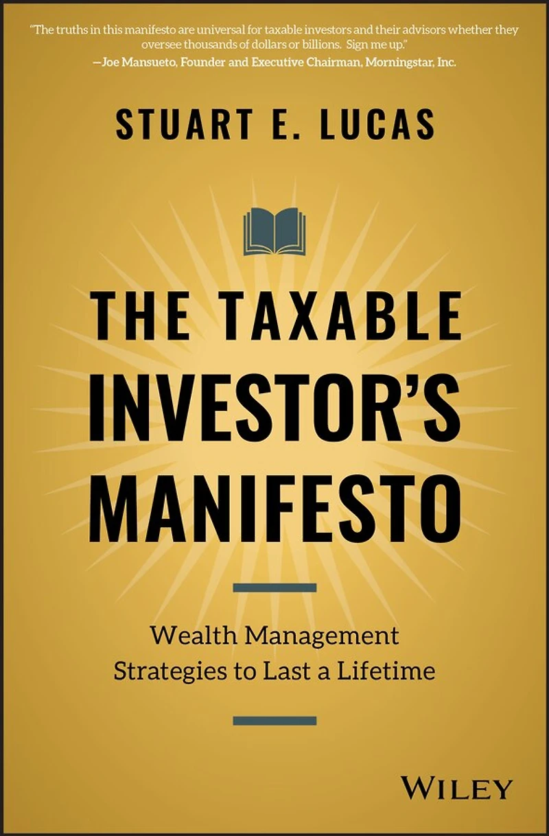 The Taxable Investor's Manifesto: Wealth Management Strategies To Last A Lifetime