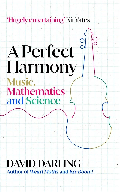 A Perfect Harmony: Music, Mathematics and Science