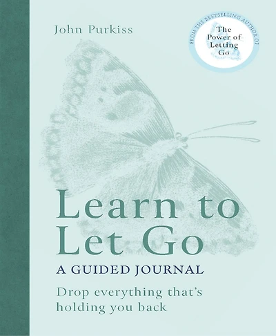 Learn to Let Go: A Guided Journal: Drop everything that's holding you back