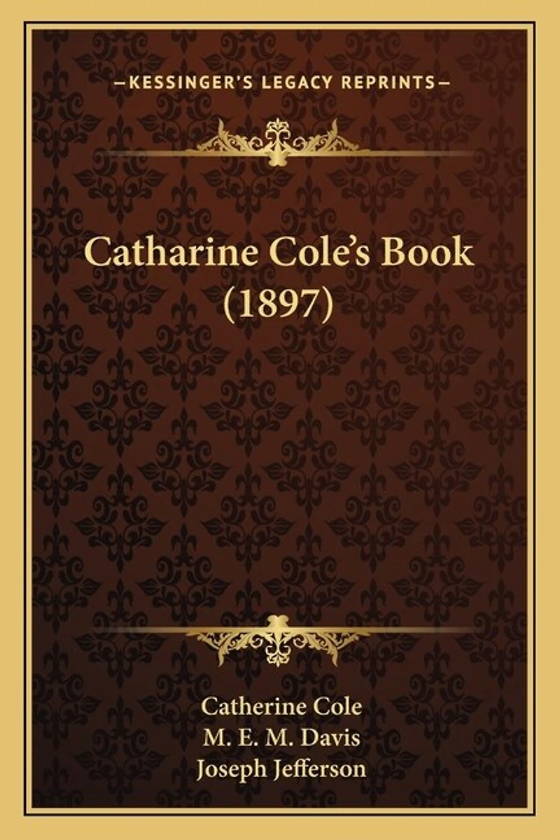 Catharine Cole's Book (1897)