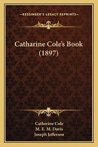 Catharine Cole's Book (1897)