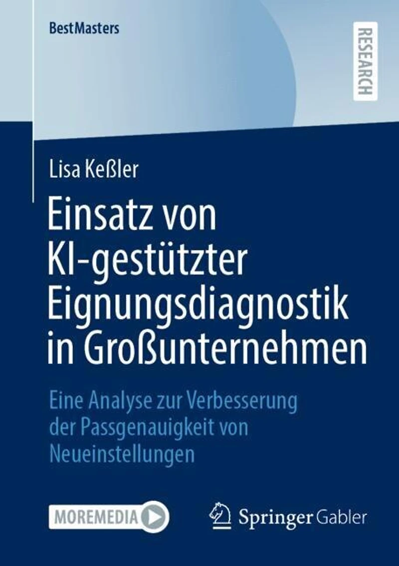 Einsatz von KI-gestutzter Eignungsdiagnostik Gro unternehmen: Eine Analyse zur Verbesserung der Passgenauigkeit Neueinstellungen