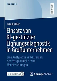 Einsatz von KI-gestutzter Eignungsdiagnostik Gro unternehmen: Eine Analyse zur Verbesserung der Passgenauigkeit Neueinstellungen