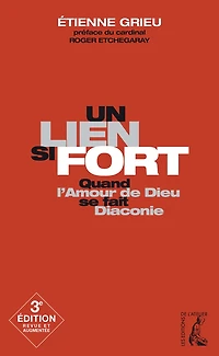 Un lien si fort: Quand l'amour de Dieu se fait diaconie