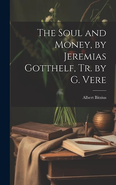 The Soul and Money, by Jeremias Gotthelf