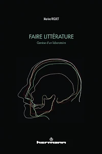 Faire littérature: genèse d'un laboratoire