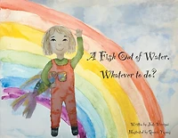 A Fish Out of Water, Whatever to do?