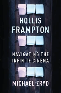 Hollis Frampton: Navigating the Infinite Cinema