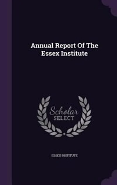 Annual Report Of The Essex Institute