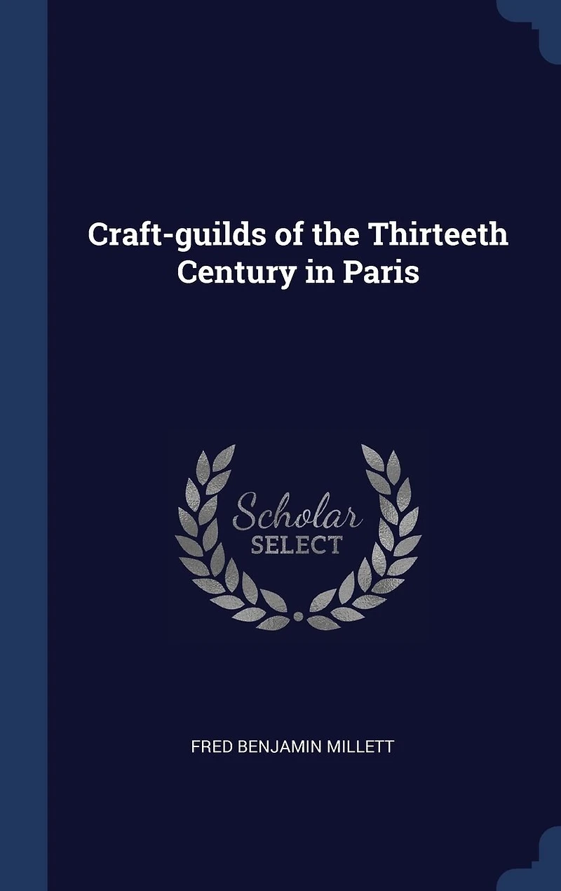 Craft-guilds of the Thirteeth Century in Paris