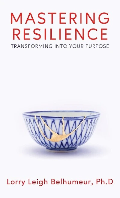 Mastering Resilience: Transforming into your purpose