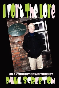 I Fort The Lore (an Anthology Of Fortean Writings By Paul Screeton)