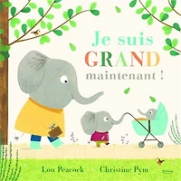 Je suis grand maintenant !