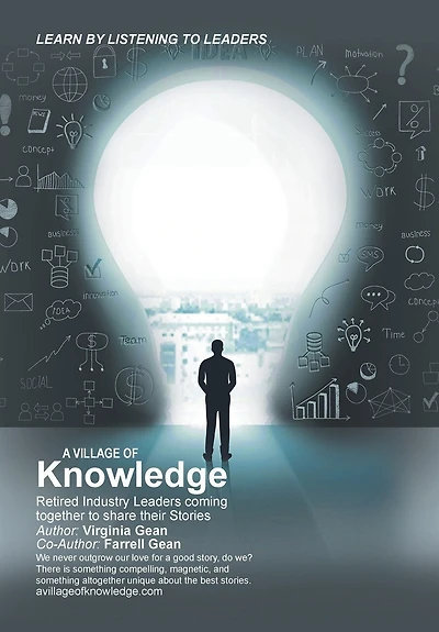 A Village of Knowledge: Retired Industry Leaders Coming Together to Share Their Stories