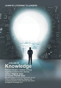 A Village of Knowledge: Retired Industry Leaders Coming Together to Share Their Stories