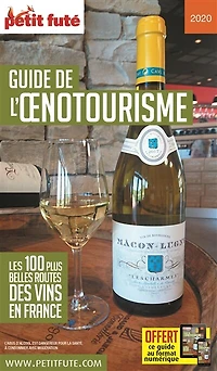 Guide de l'oenotourisme: les 100 plus belles routes des vins en France