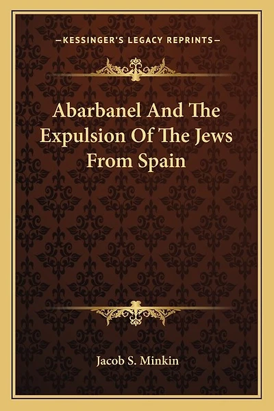 Abarbanel And The Expulsion Of The Jews From Spain