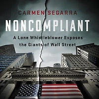 Noncompliant: A Lone Whistleblower Exposes The Giants Of Wall Street