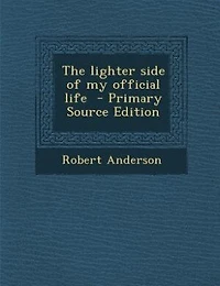 The Lighter Side of My Official Life (Classic Reprint)