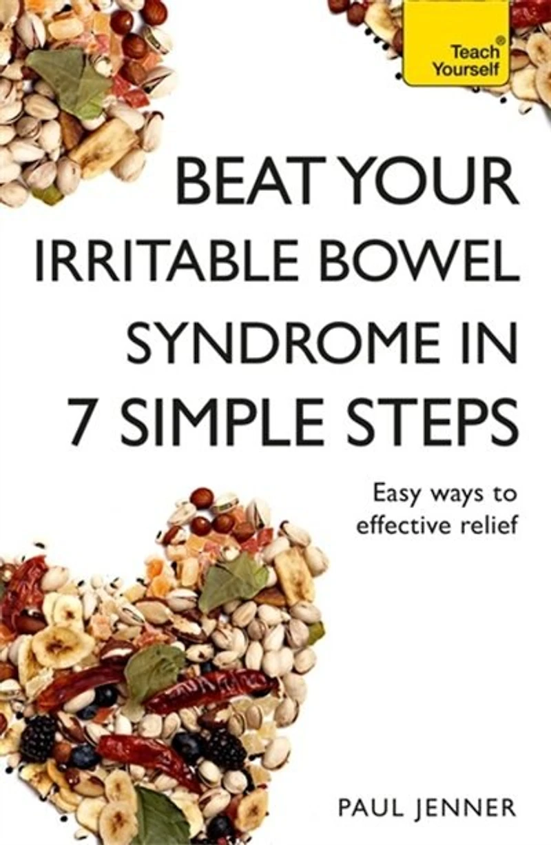 Beat Your Irritable Bowel Syndrome (IBS) 7 Simple Steps