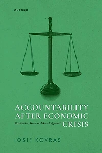 Accountability after Economic Crisis: Retribution, Truth, or Acknowledgment?