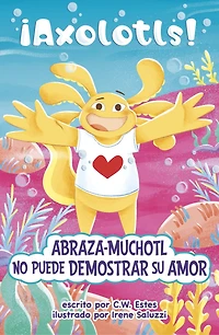 Abraza-Muchotl no puede demostrar su amor (Hugs-A-Lotl Can’t Show the Love)