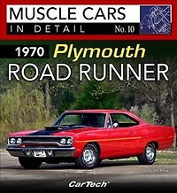 1970 Plymouth Road Runner: Muscle Cars In Detail No. 10