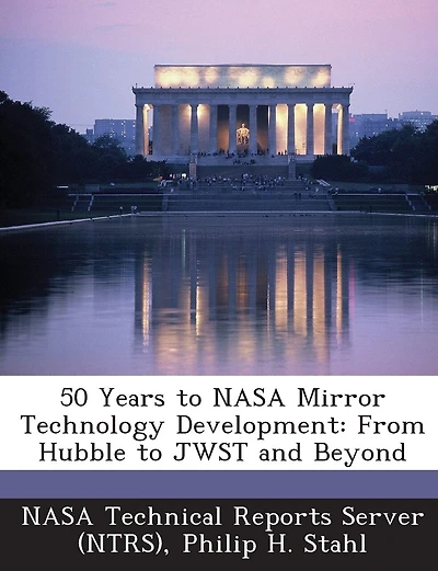 50 Years To Nasa Mirror Technology Development: From Hubble To Jwst And Beyond