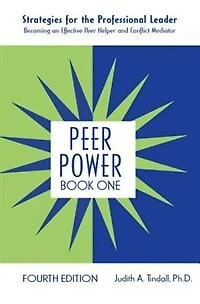 Peer Power, Book One: Strategies for the Professional Leader: Becoming an Effective Helper and Conflict Mediator