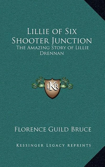 Lillie of Six Shooter Junction: The Amazing Story of Lillie Drennan