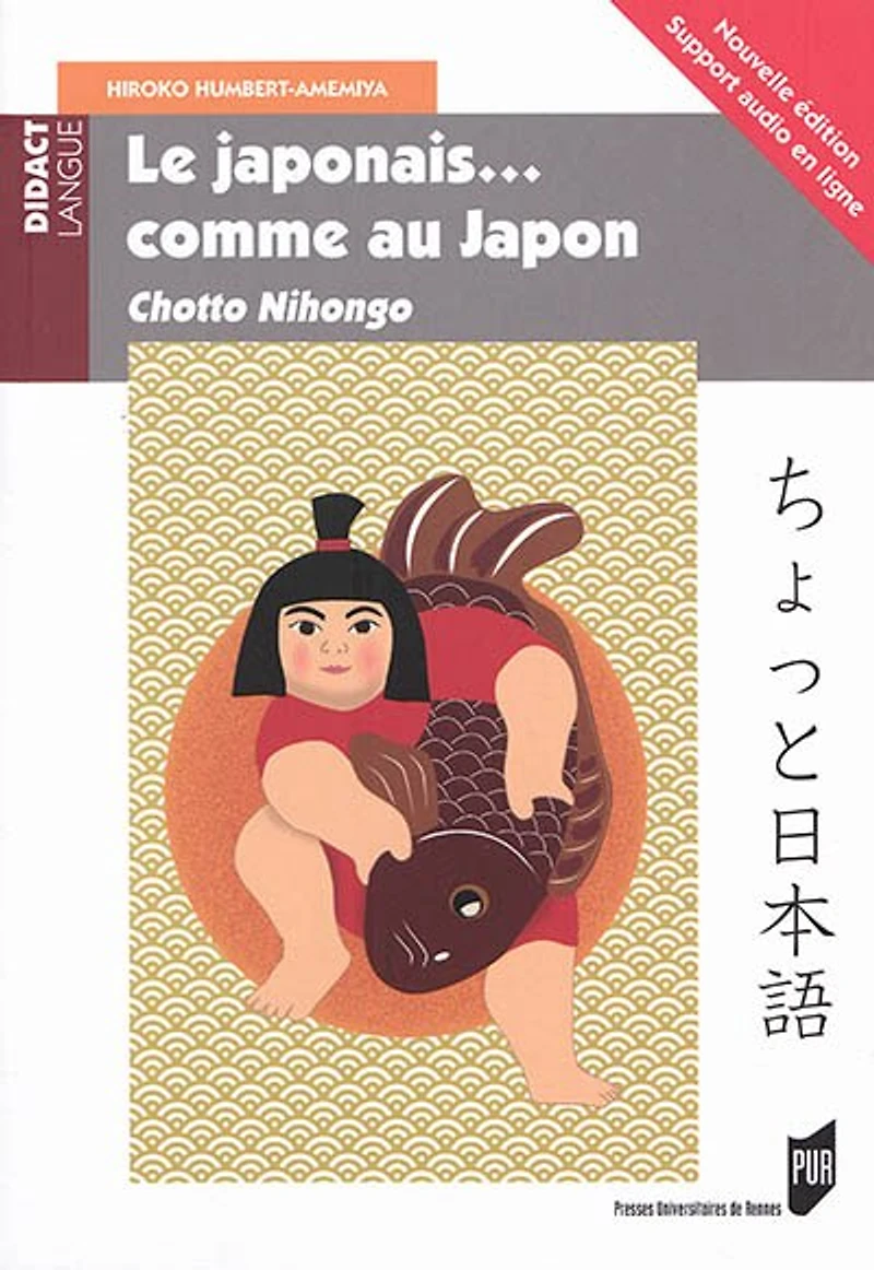 Le japonais... comme au Japon : chotto nihongo: nihongo